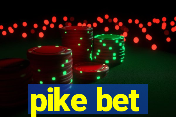 pike bet